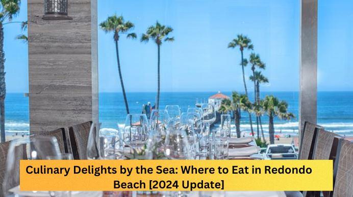 WHERE TO EAT ON REDONDO BEACH