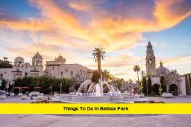 Things to Do In Balboa Park: A One-Day Museum Adventure in San Diego
