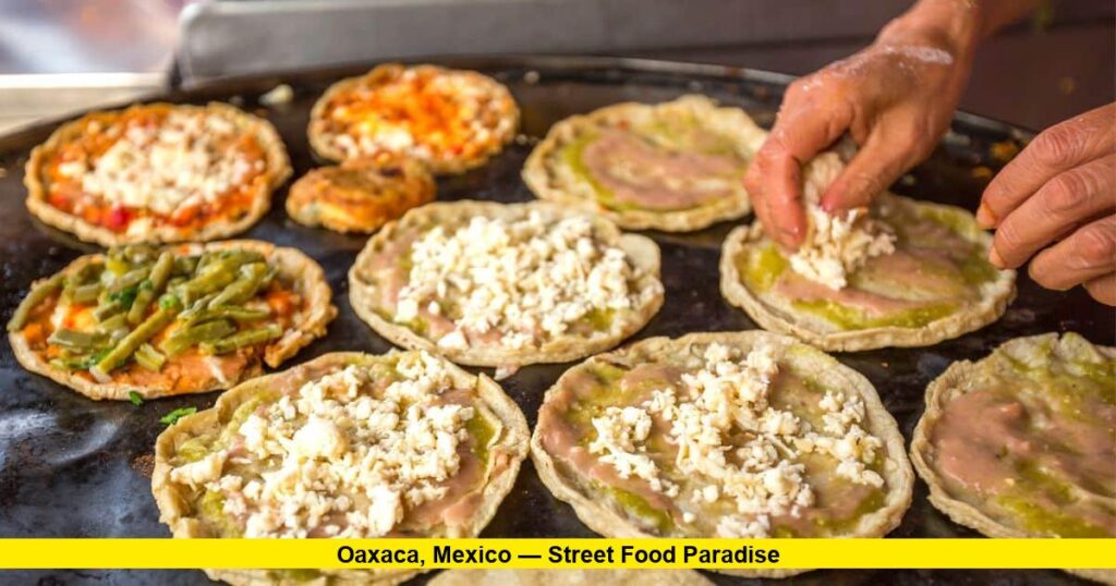 Oaxaca, Mexico — Street Food Paradise