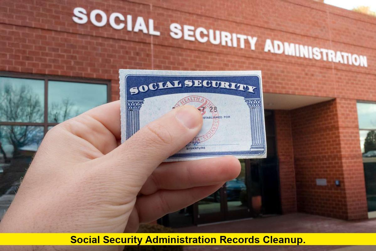 Social Security Administration Records Cleanup